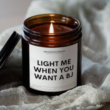 Lade das Bild in den Galerie-Viewer, Light Me when You want a BJ