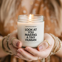 Lade das Bild in den Galerie-Viewer, Look At You Making A Tiny Human
