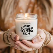 Lade das Bild in den Galerie-Viewer, Wird Scheiße Hier Ohne Dich
