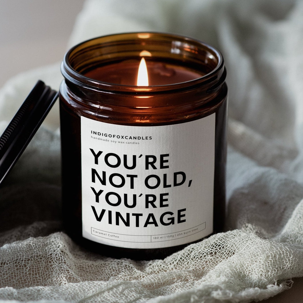 You're not old, you're Vintage