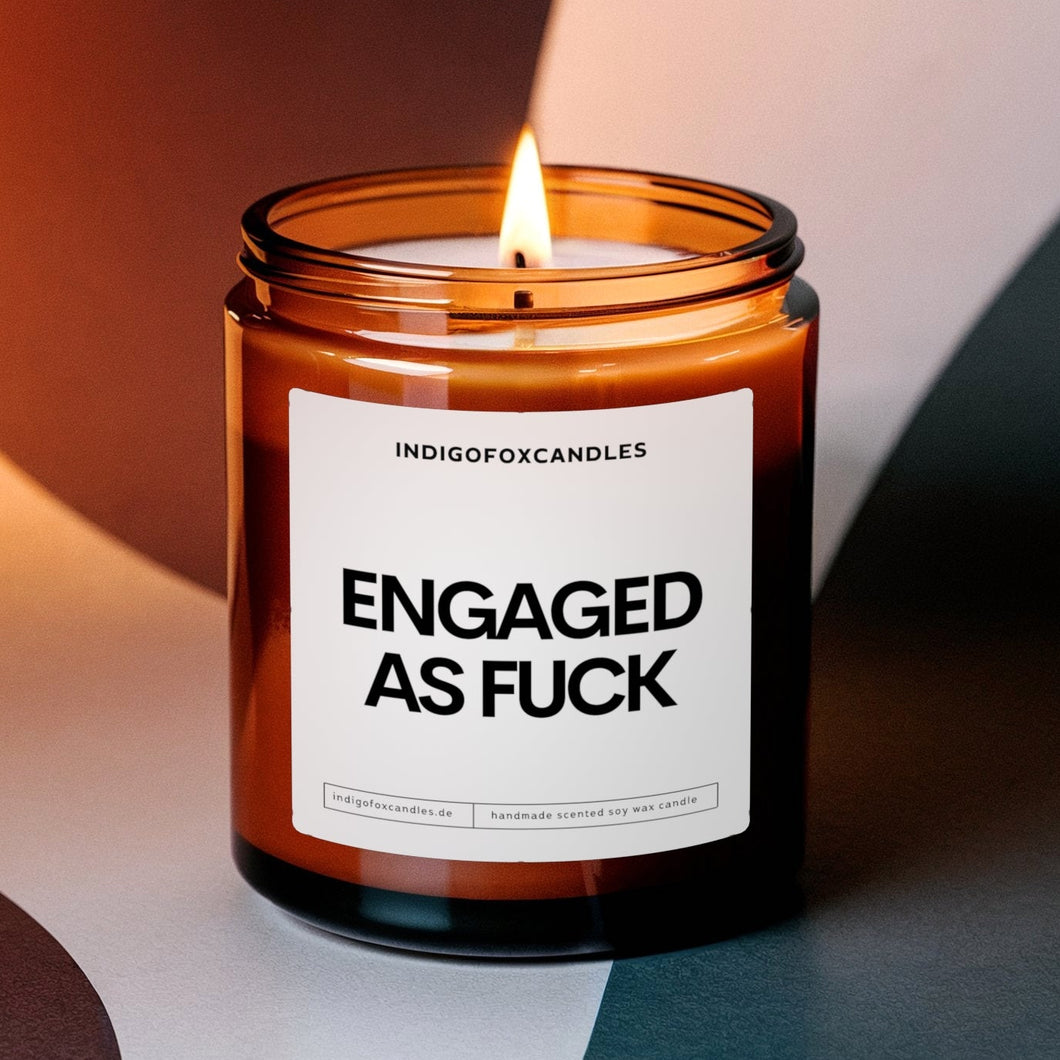 Engaged as Fuck