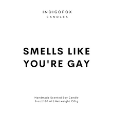 Lade das Bild in den Galerie-Viewer, Smells Like You&#39;re Gay
