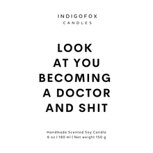 Lade das Bild in den Galerie-Viewer, Look at You Becoming a Doctor and Shit
