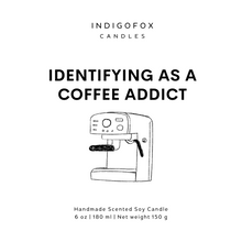 Lade das Bild in den Galerie-Viewer, Identifying as a Coffee Addict
