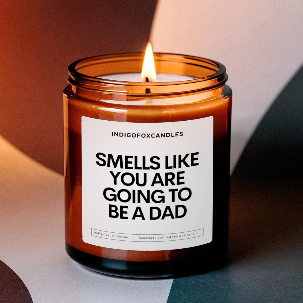 Smells like you're going to be a Dad
