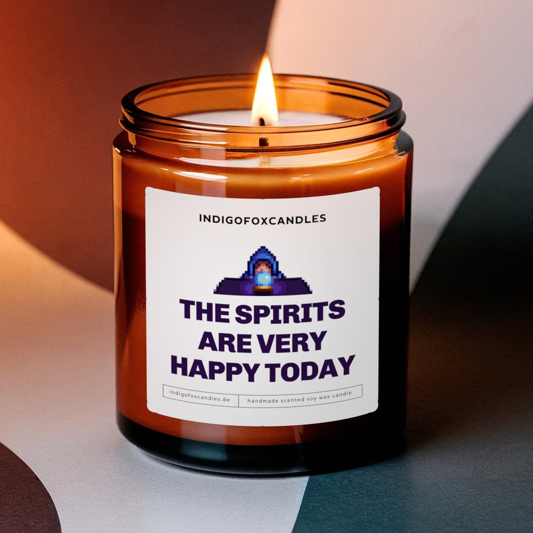 The Spirits Are Very Happy Today