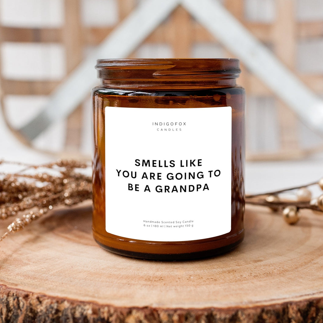 Smells Like You Are Going To Be a Grandpa